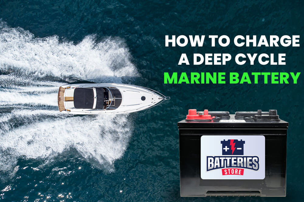 How to Charge a Deep Cycle Marine Battery