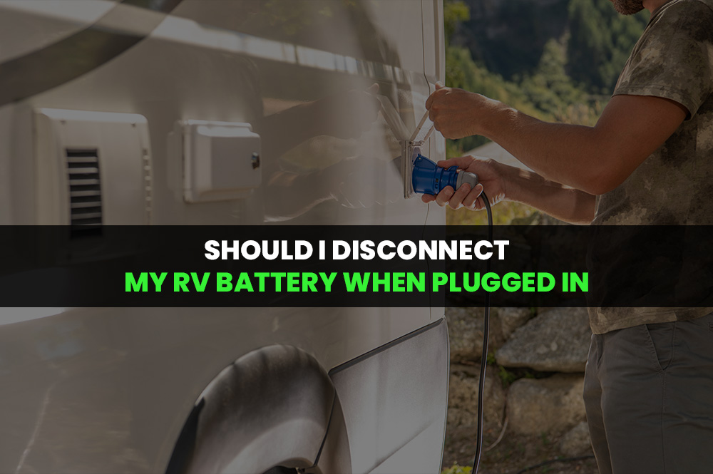How Long To Charge RV Battery When Plugged In: Expert Tips